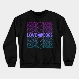 Love Dogs Heart Repeat Text Crewneck Sweatshirt